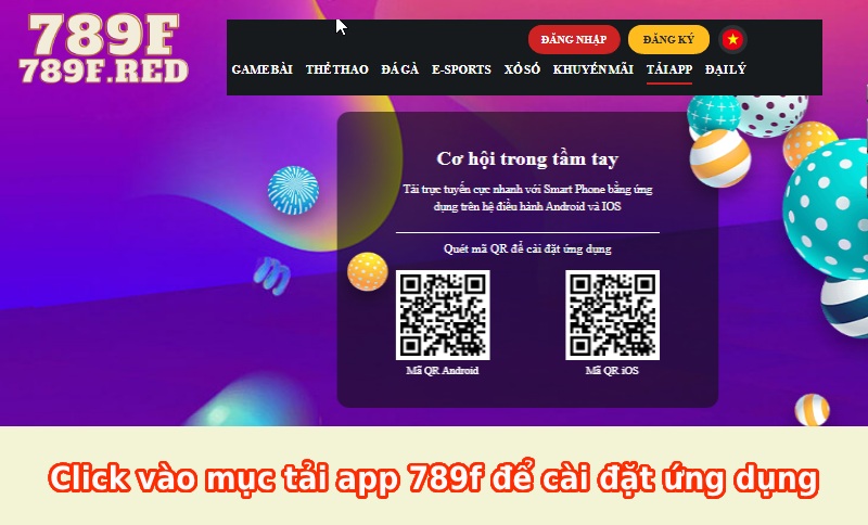 Click vào mục tải app 789f để cài đặt ứng dụng
