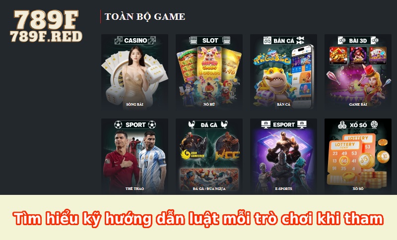 Tìm hiểu kỹ hướng dẫn luật mỗi trò chơi khi tham gia